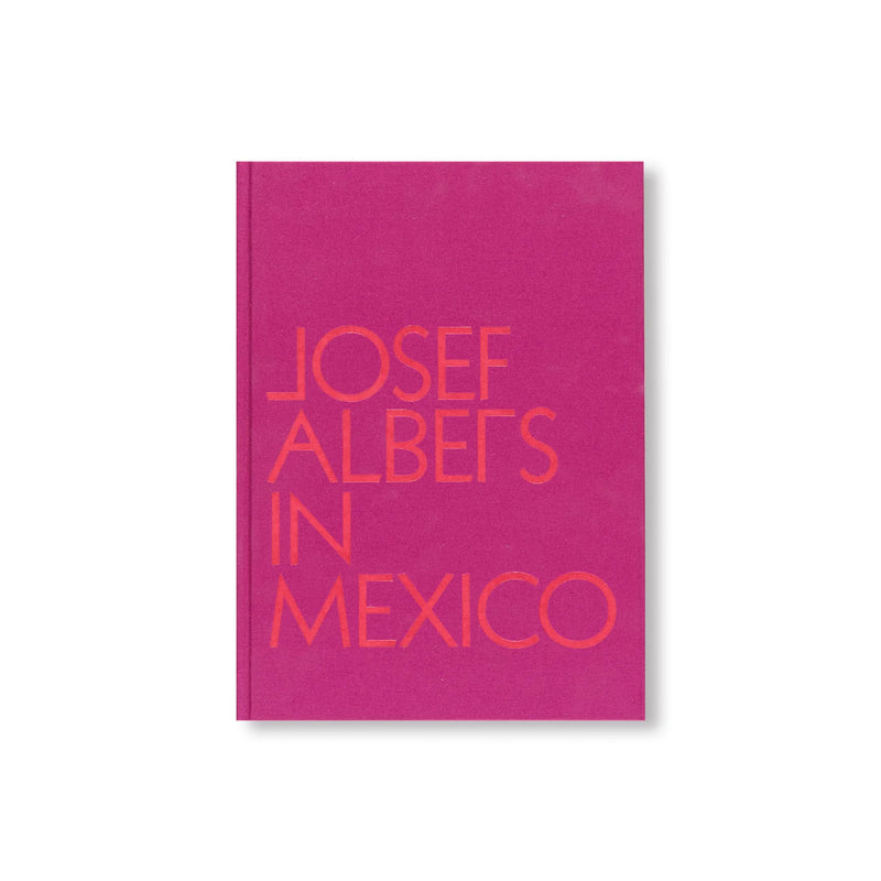 JOSEF ALBERS IN MEXICO by Josef Albers