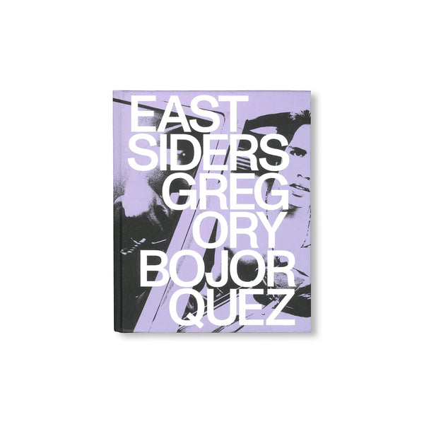EASTSIDERS by Gregory Bojorquez